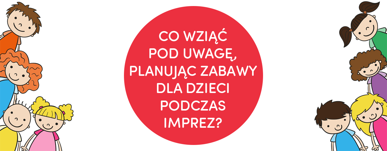 porady jak zorganizować zabawy dla dzieci - konin, łódź, poznań